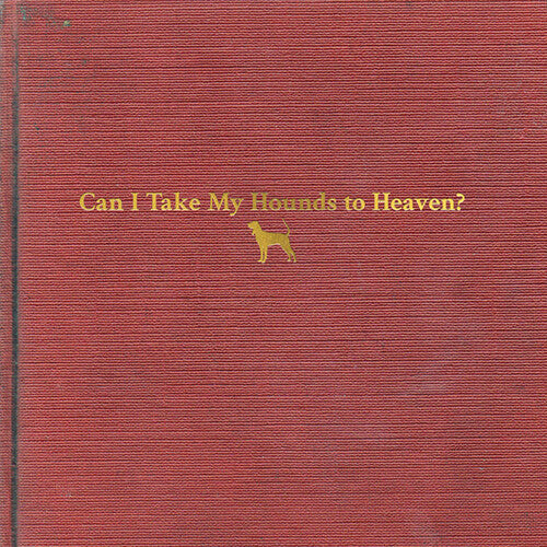 Tyler Childers: Can I Take My Hounds To Heaven ( Vinyl )