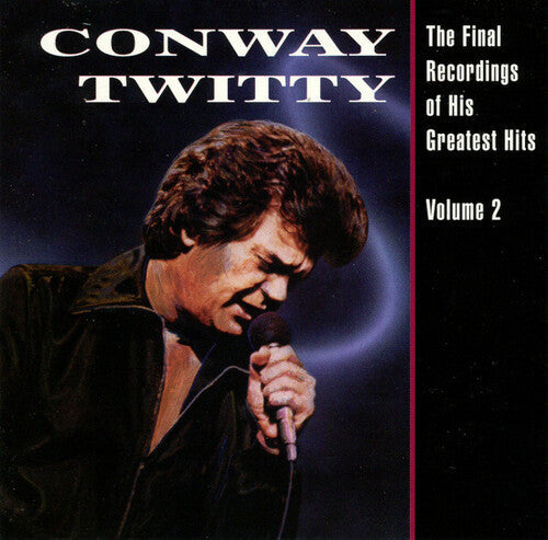 Conway Twitty: The Final Recordings Of His Greatest Hits, Vol. 2 ( Vinyl )