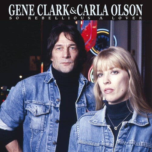 Gene Clark & Carla Olson: So Rebellious A Lover ( Vinyl )