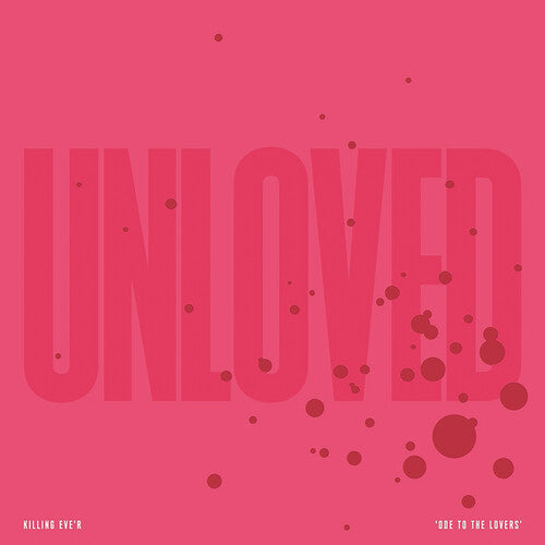 Unloved: Killing Eve'r - Ode To The Lovers ( Vinyl )