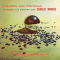 Charles Mingus: A Modern Jazz Symposium On Music & Poetry ( Vinyl )
