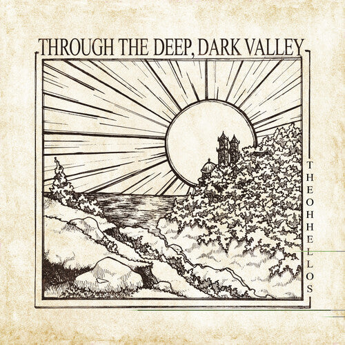 Oh Hellos: Through The Deep, Dark Valley (Ten Year Anniversary) ( Vinyl )