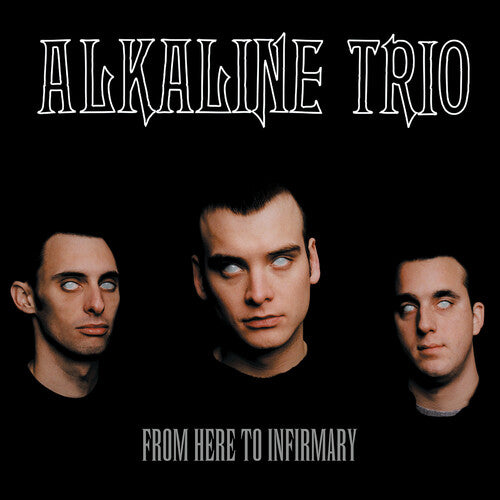 Alkaline Trio: From Here To Infirmary ( Vinyl )