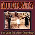 Mudhoney: Five Dollar Bob's Mock Cooter Stew ( Vinyl )
