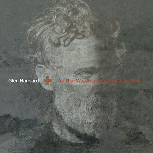 Glen Hansard: All That Was East Is West Of Me Now ( Vinyl )