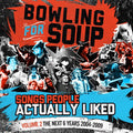 Bowling for Soup: Songs People Actually Liked - Volume 2 - The Next 6 Years (2004-2009) ( Vinyl )