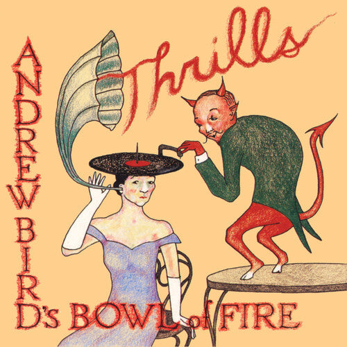Andrew Bird's Bowl of Fire: Thrills ( Vinyl )