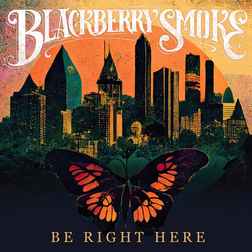 Blackberry Smoke: Be Right Here ( Vinyl )