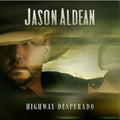 Jason Aldean: Highway Desperado ( Vinyl )