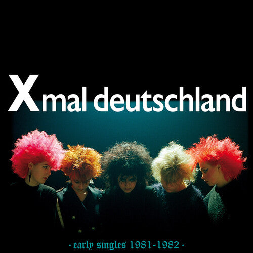 Xmal Deutschland: Early Singles (1981-1982) ( Vinyl )