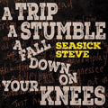 Seasick Steve: Trip A Stumble A Fall Down On Your Knees - Toffee Colored Vinyl ( Vinyl )