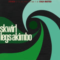 Skwirl: Legs Akimbo ( Vinyl )