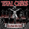 Total Chaos: In God We Kill ( Vinyl )