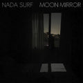 Nada Surf: Moon Mirror (reflection) ( Vinyl )
