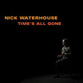 Nick Waterhouse: Time's All Gone ( Vinyl )