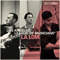 La Lom: Los Angeles League of Musicians ( Vinyl )