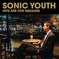 Sonic Youth: Hits Are For Squares ( Vinyl )