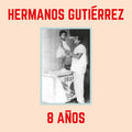 Hermanos Gutierrez: 8 Anos ( Vinyl )