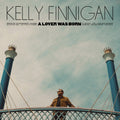 Kelly Finnigan: A Lover Was Born ( Vinyl )