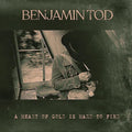 Benjamin Tod: A Heart Of Gold Is Hard To Find ( Vinyl )