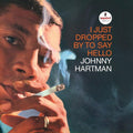 Johnny Hartman: I Just Dropped By To Say Hello (Verve By Request Series) ( Vinyl )