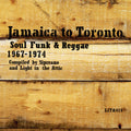 Various Artists: Jamaica to Toronto: Soul, Funk & Reggae 1967-1974 (Various Artists) ( Vinyl )