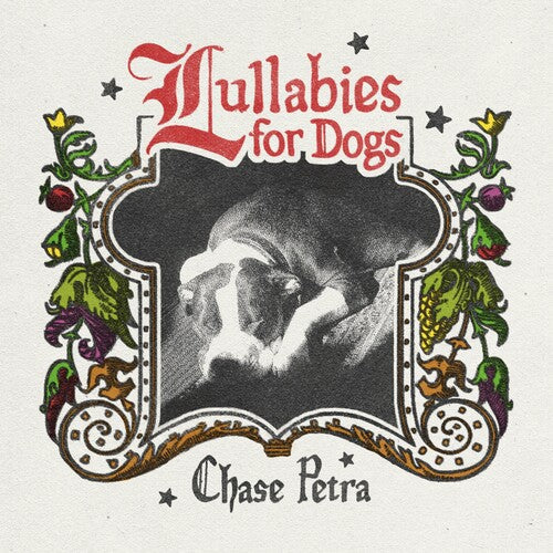 Chase Petra: Lullabies for Dogs ( Vinyl )
