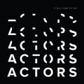 Actors: It Will Come To You ( Vinyl )