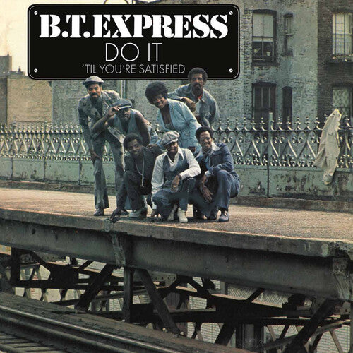 B.T. Express: Do It 'til You're Satisfied ( Vinyl )