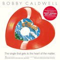 Bobby Caldwell: What You Won't Do For Love/Open Your Eyes ( Vinyl )