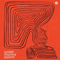 Work Money Death: Thought, Action, Reaction, Interaction ( Vinyl )