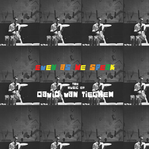 David Van Tieghem: Even as We Speak: The Music of David Van Tieghem ( Vinyl )