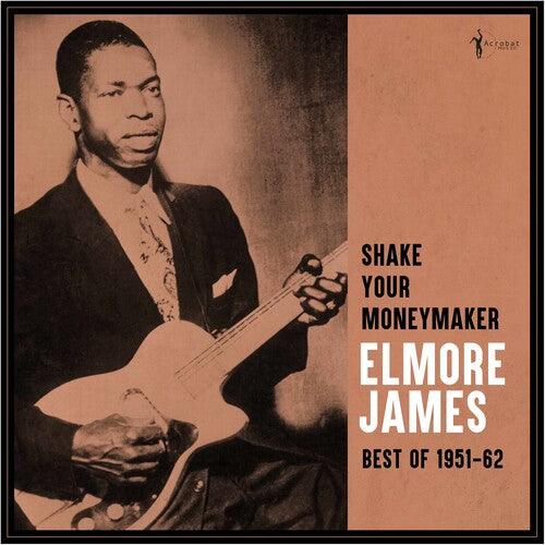 Elmore James: Shake Your Moneymaker: Best Of 1951-62 ( Vinyl )