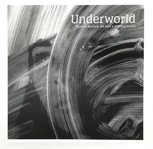 Underworld: Barbara Barbara We Face A Shining Future ( Vinyl )