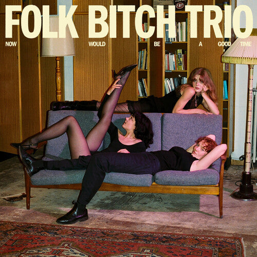 Folk Bitch Trio: Now Would Be a Good Time ( Vinyl )