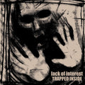 Lack of Interest: TRAPPED INSIDE ( Vinyl )