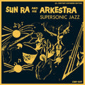 Sun Ra and His Arkestra: Supersonic Jazz - Expanded Edition ( Vinyl )