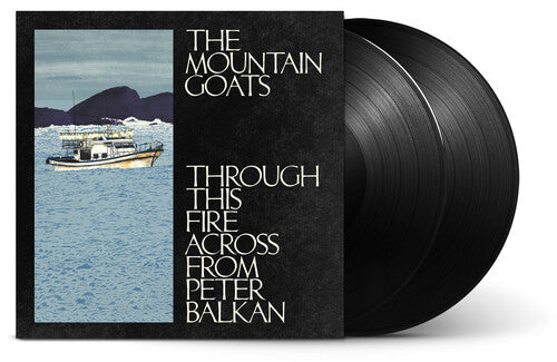 The Mountain Goats: Through This Fire Across From Peter Balkan ( Vinyl )