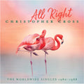 Christopher Cross: All Right: The Worldwide Singles 1980-1988 ( Vinyl )