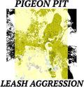 Pigeon Pit: Leash Aggression ( Vinyl )