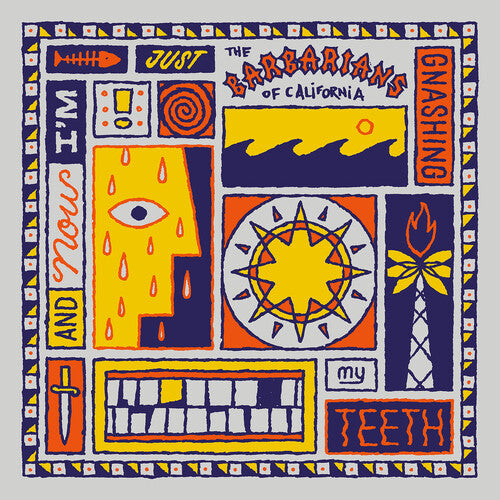 The Barbarians Of California: And Now I'm Just Gnashing My Teeth ( Vinyl )