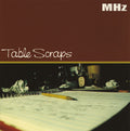 MHz: Table Scraps ( Vinyl )