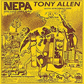 Tony Allen: N.E.P.A. (Never Expect Power Always) ( Vinyl )
