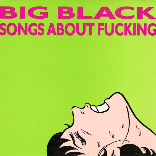 Big Black: Songs About Fucking ( Vinyl )