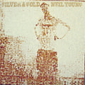 Neil Young: Silver and Gold ( Vinyl )