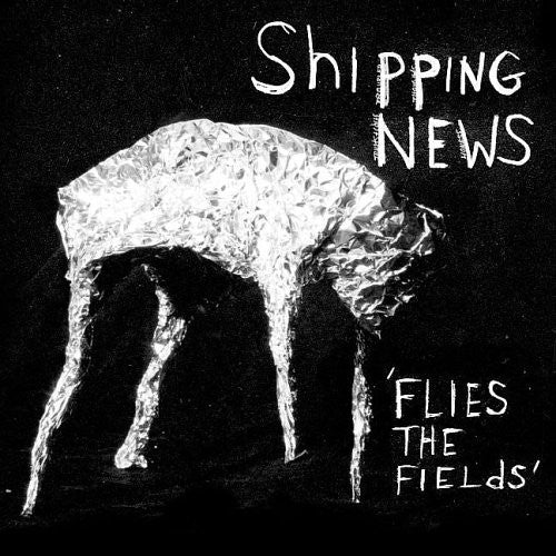 Shipping News: Flies the Fields ( Vinyl )