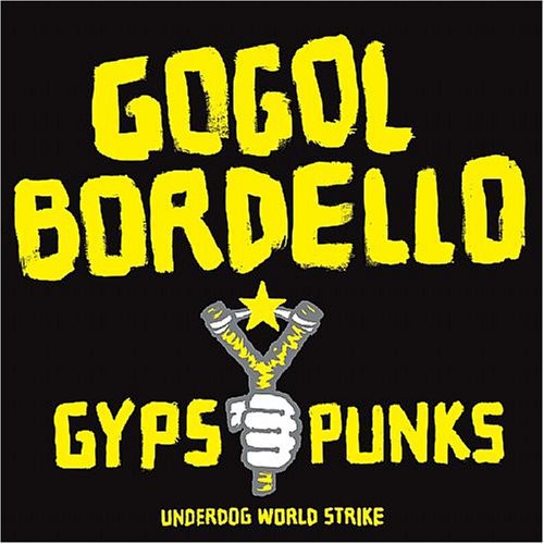 Gogol Bordello: Gypsy Punks Underdog World Strike ( Vinyl )